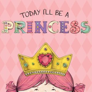 Simon & Schuster - Today I'll Be a Princess by Paula Croyle