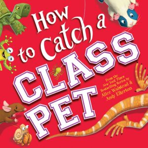Book cover: How to Catch a Class Pet.