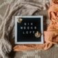 Sign with message 'Six Weeks Left' on fabric.