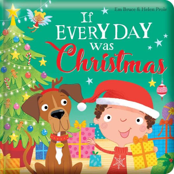 simon & schuster if every day was christmas: padded board book by em bruce simon & schuster if every day was christmas: padded board book by em bruce