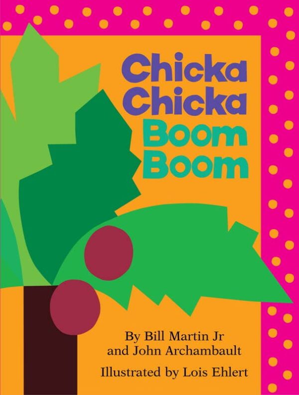 simon & schuster chicka chicka boom boom by bill martin jr. simon & schuster chicka chicka boom boom by bill martin jr.